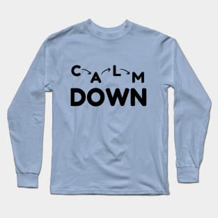 Don't tell me to calm down Long Sleeve T-Shirt